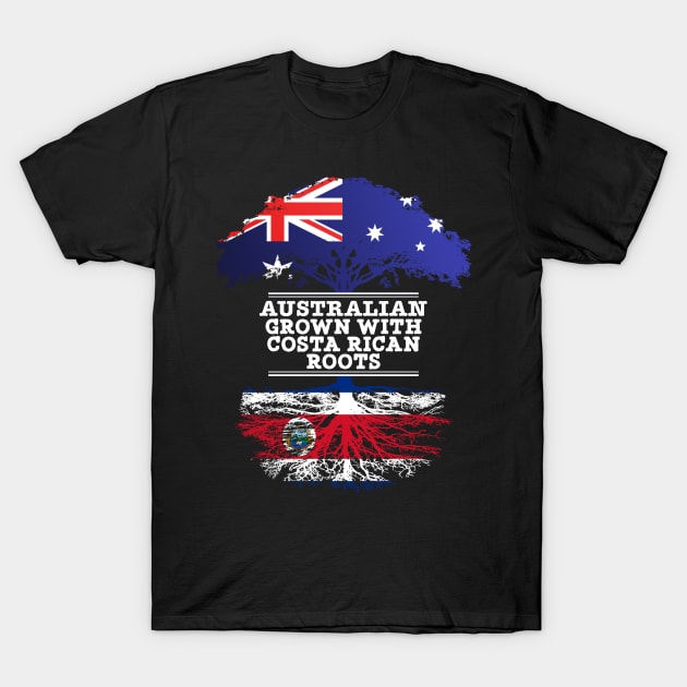 Australian Grown With Costa Rican Roots - Gift for Costa Rican With Roots From Costa Rica T-Shirt by Country Flags